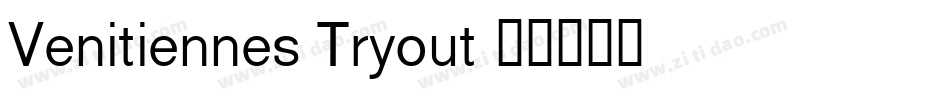 Venitiennes Tryout字体转换